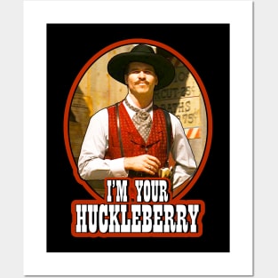 I'm Your Huckleberry - Doc Holliday Posters and Art